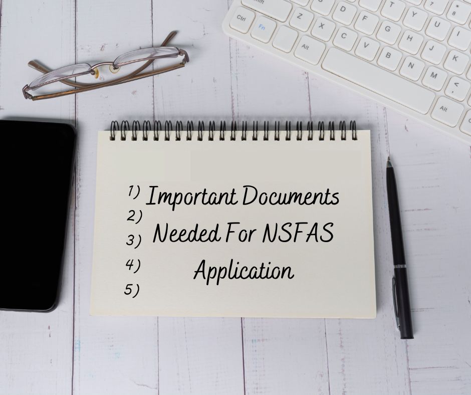 Important Documents Needed to Apply for NSFAS.